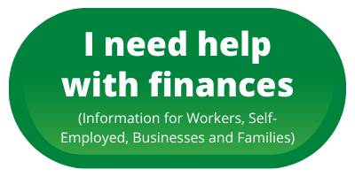i need help with finances (information for Workers, Self-employed, businesses and families)