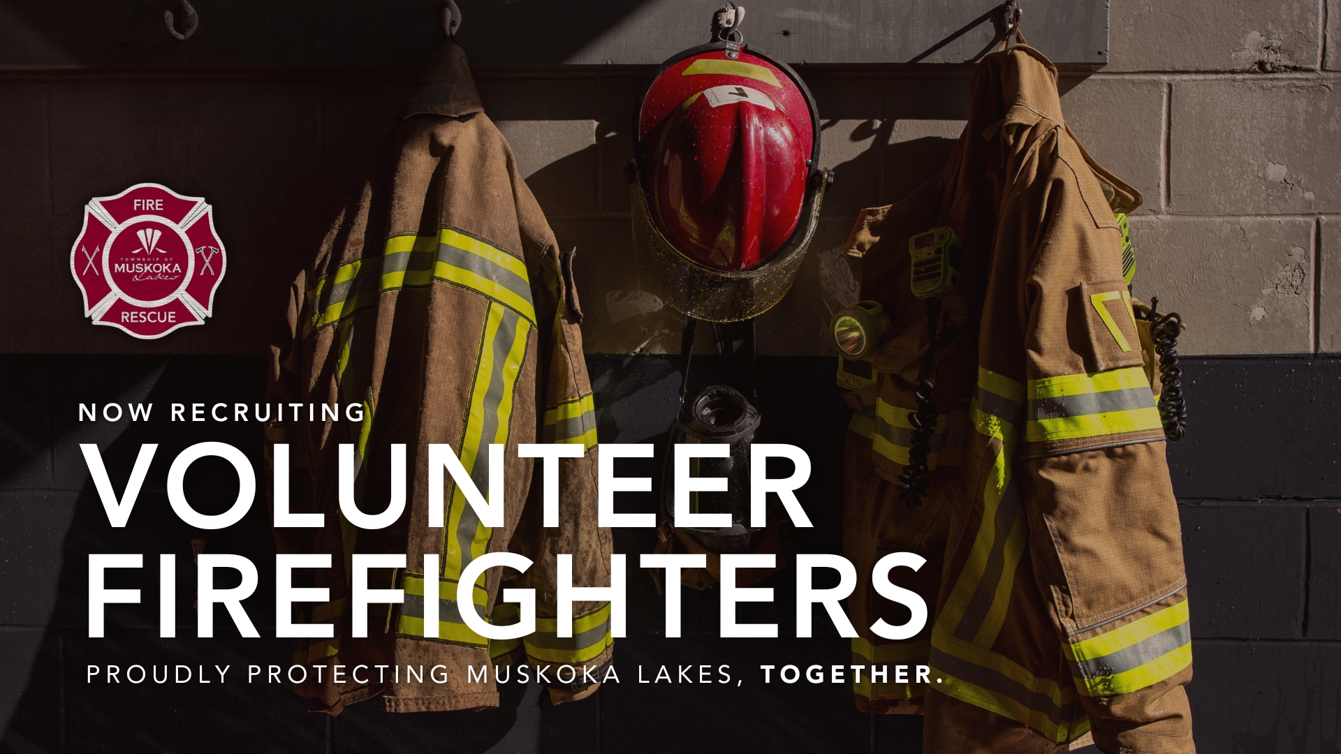 Now Recruiting Volunteer Firefighters proudly protecting muskoka lakes together